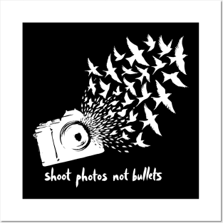 Shoot photos not bullets - Camera Posters and Art